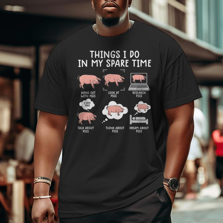 Pig Things I Do In My Spare Time Piggy Big and Tall Men T-shirt