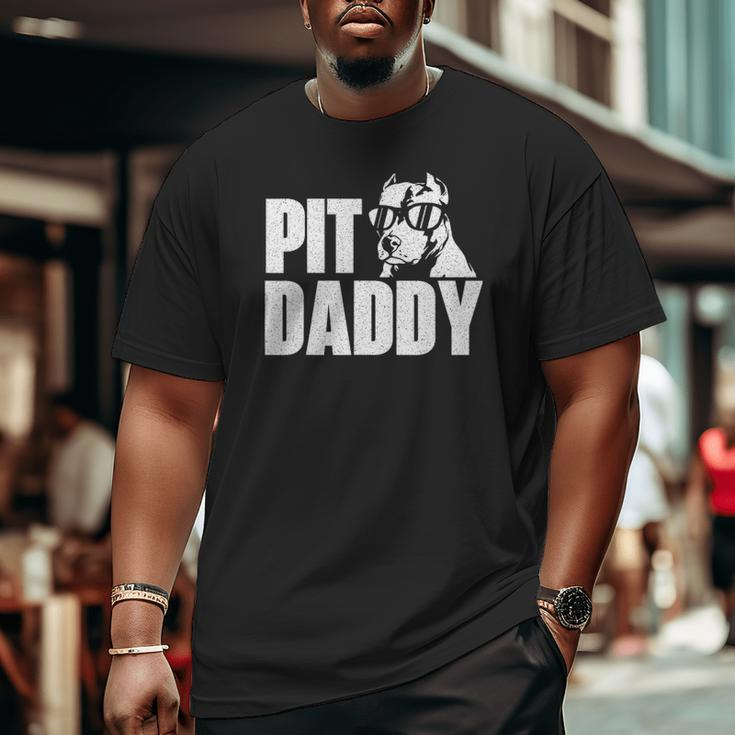 Pit Daddy Pitbull Dog Lover Pibble Pittie Pit Bull Terrier Big and Tall Men T-shirt