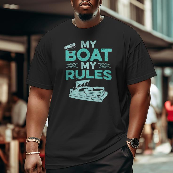 Pontoon Boat Captain My Boat My Rules Father's Day Big and Tall Men T-shirt