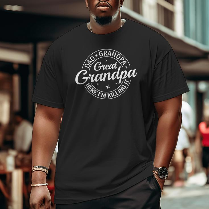 Proud Promoted To Dad Great Grandpa I'm Killing It Big and Tall Men T-shirt