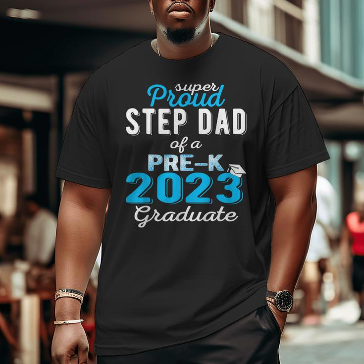 Proud Step Dad Of Pre K School Graduate 2023 Graduation Step Big and Tall Men T-shirt