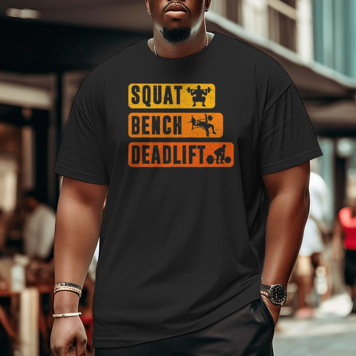 Squat Bench Deadlift Powerlifter Bodybuilding Fitness Big and Tall Men T-shirt