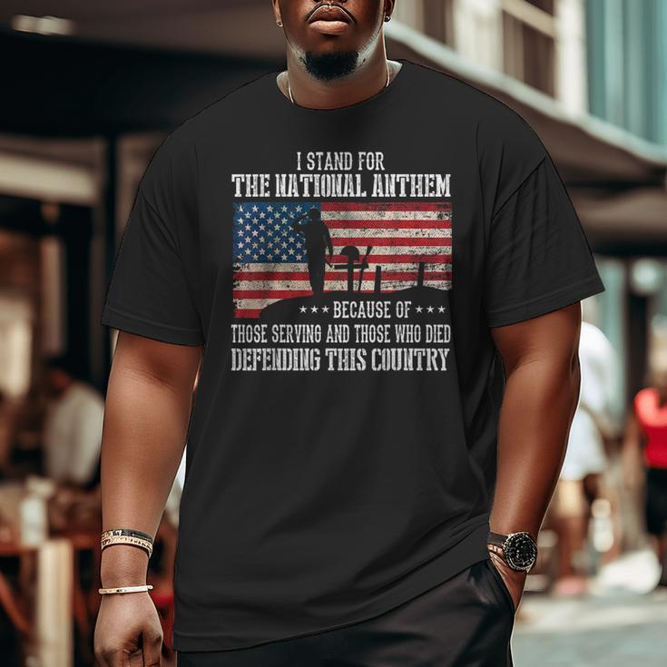 I Stand For The National Anthem Veteran Pride Big and Tall Men T-shirt