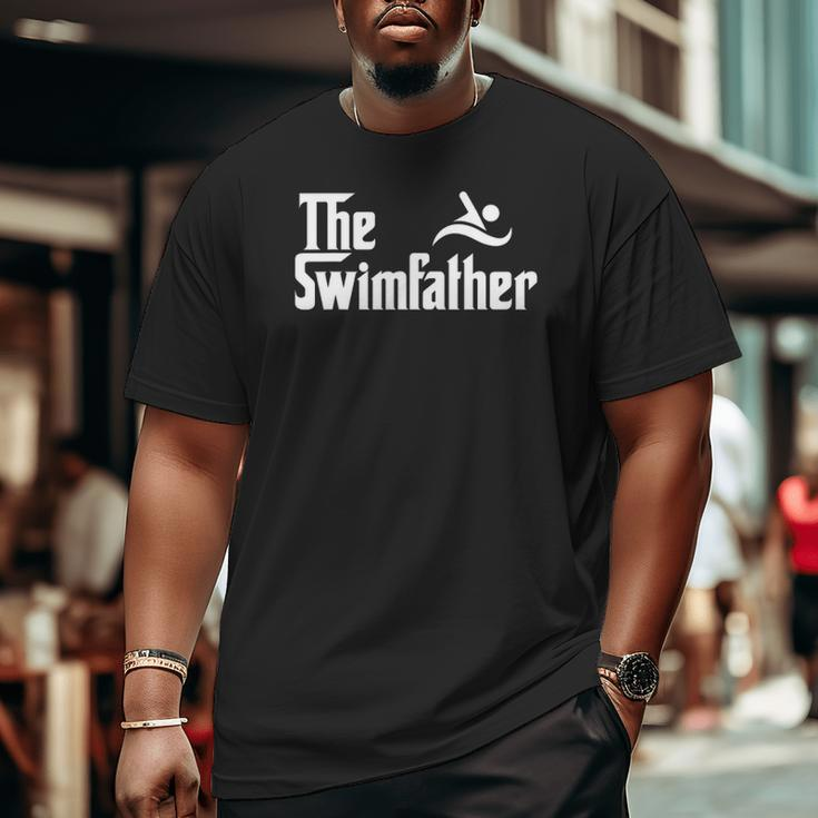 The Swim Father Swimming Swimmer Big and Tall Men T-shirt