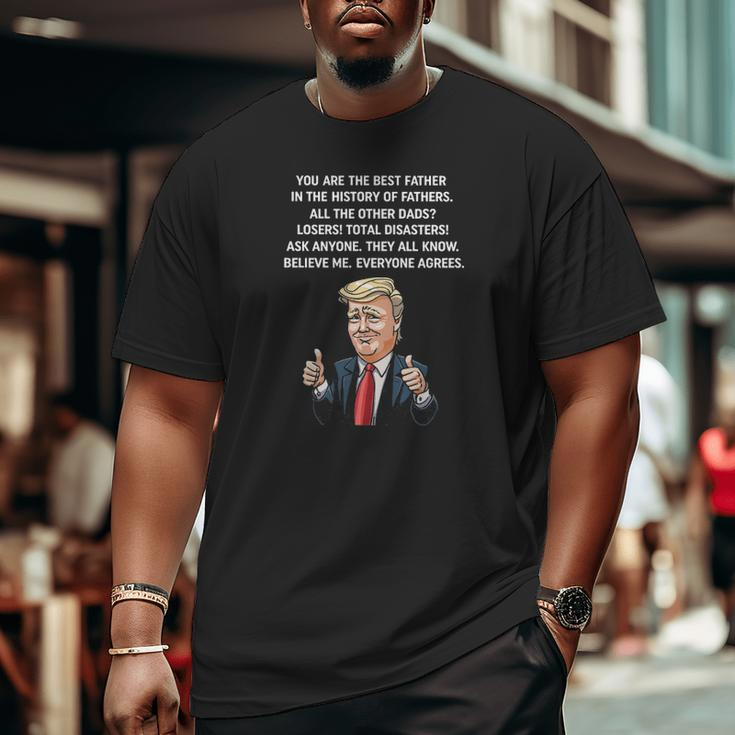 Trump Father's Day You Are The Best Father Big and Tall Men T-shirt