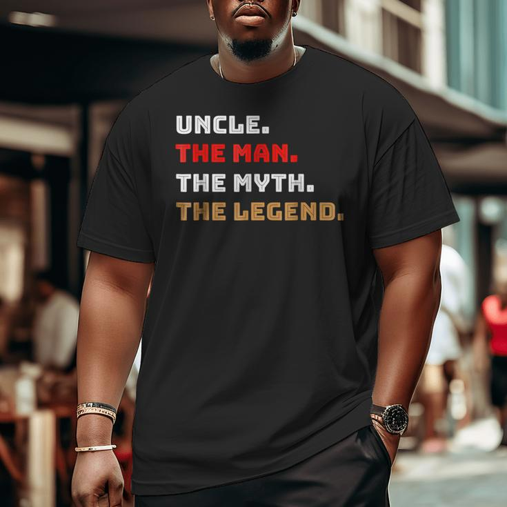 Uncle The Man Myth Legend Father Dad Daddy Big and Tall Men T-shirt