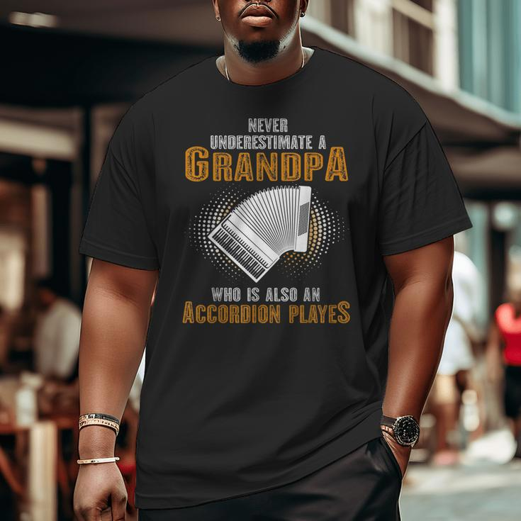 Never Underestimate Grandpa Who Is Also A Accordion Player Big and Tall Men T-shirt