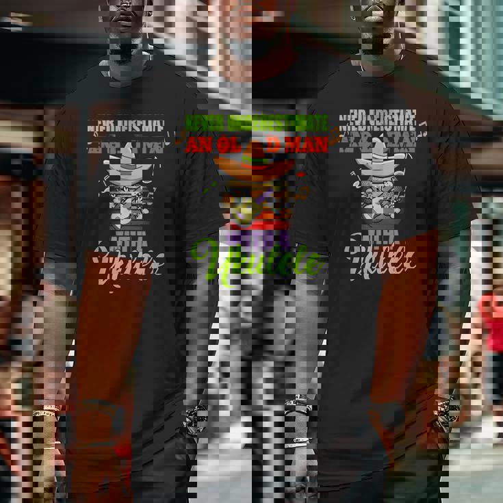 Never Underestimate An Old Man With A Ukulele Grandpa Big and Tall Men T-shirt Never Underestimate An Old Man With A Ukulele Grandpa Big and Tall Men T-shirt