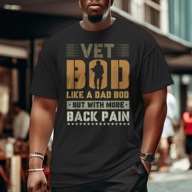 Vet Bod Like Dad Bod But With More Back Pain Veterans Day Big and Tall Men T-shirt