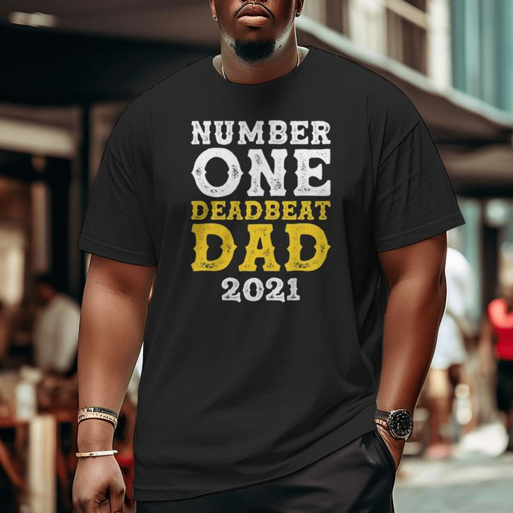 Vintage Number One Deadbeat Dad 2021 Father's Day Big and Tall Men T-shirt
