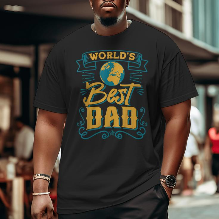 World's Best Dad Fathers Day Men Grandpa Husband New Daddy Big and Tall Men T-shirt