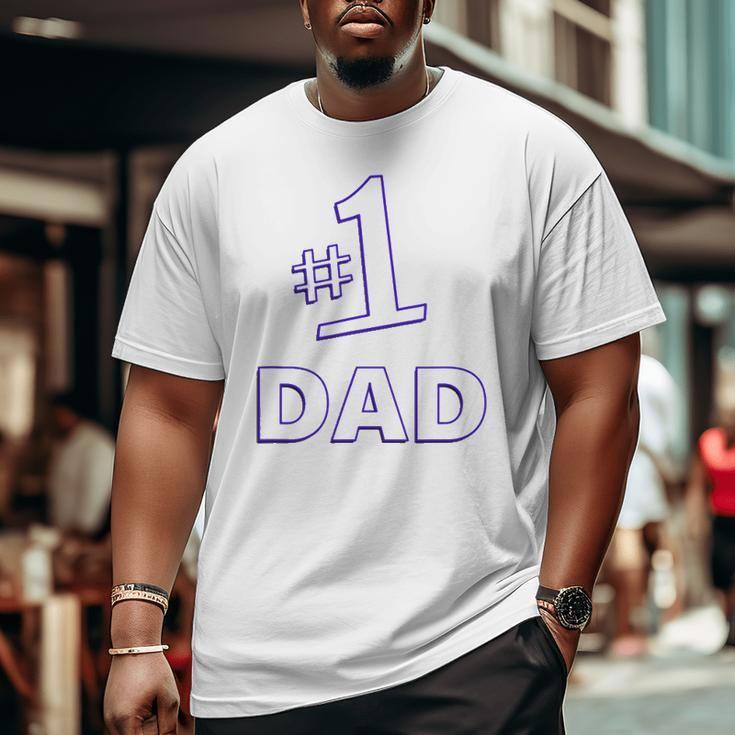 1 Dad Father's Day Daddy Big and Tall Men T-shirt