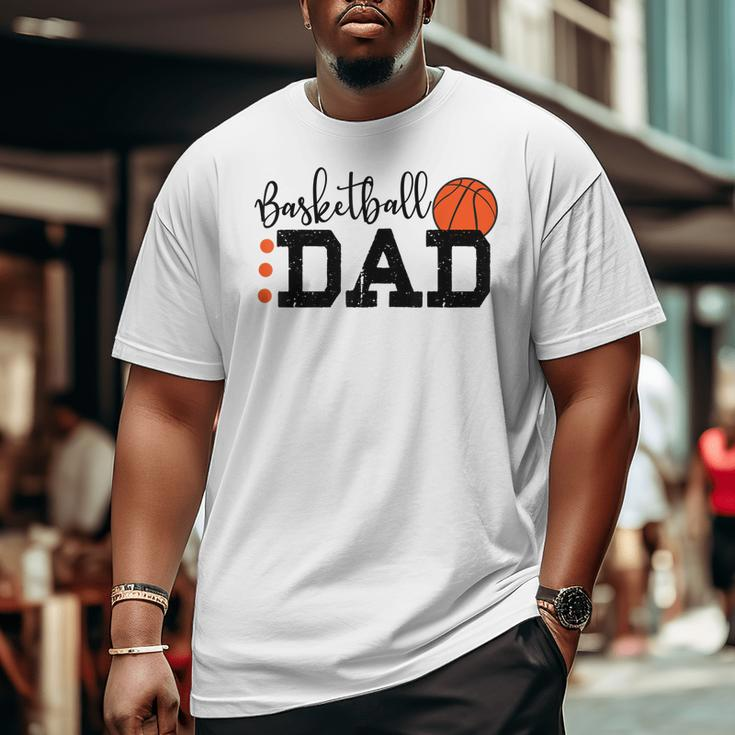 Basketball Dad Sport Lovers Happy Father's Day Big and Tall Men T-shirt