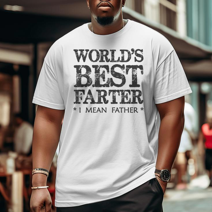 Dad World's Best Farter I Mean Father Papa Big and Tall Men T-shirt