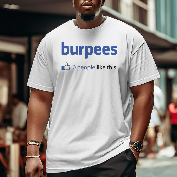 Burpees 0 People Like This Big and Tall Men T-shirt