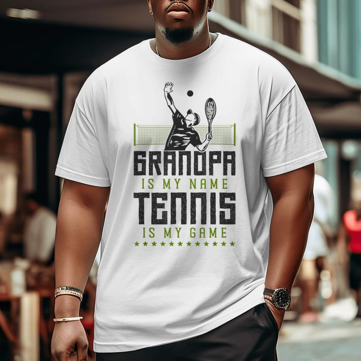 Tennis Player Racket Grandpa Grandpa Is My Name Tennis Big and Tall Men T-shirt