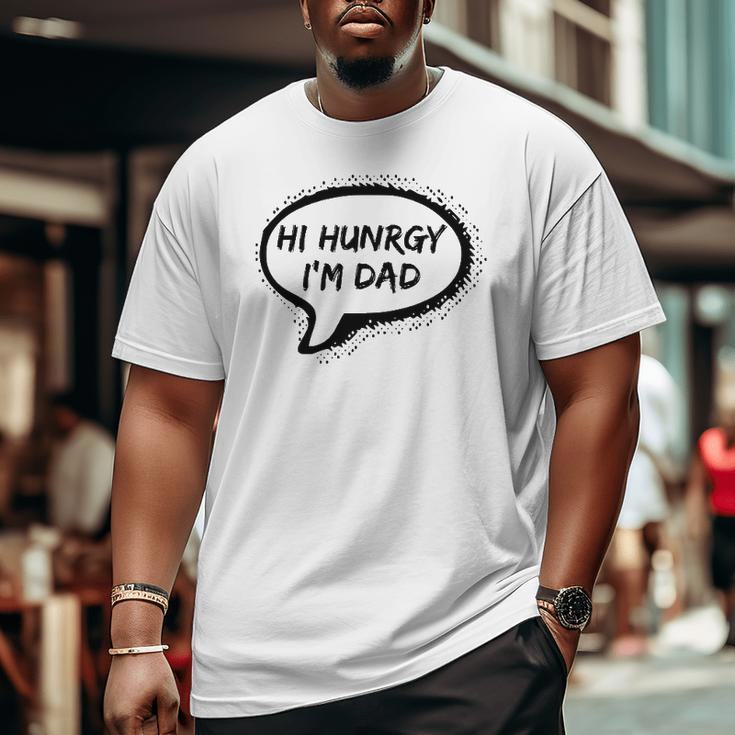 Hello Hungry I'm Dad Worst Dad Joke Ever Father's Day Big and Tall Men T-shirt
