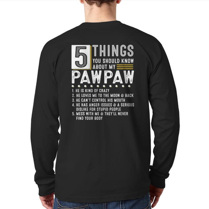 5 Things You Should Know About My Pawpaw List Ideas Back Print Long Sleeve T-shirt