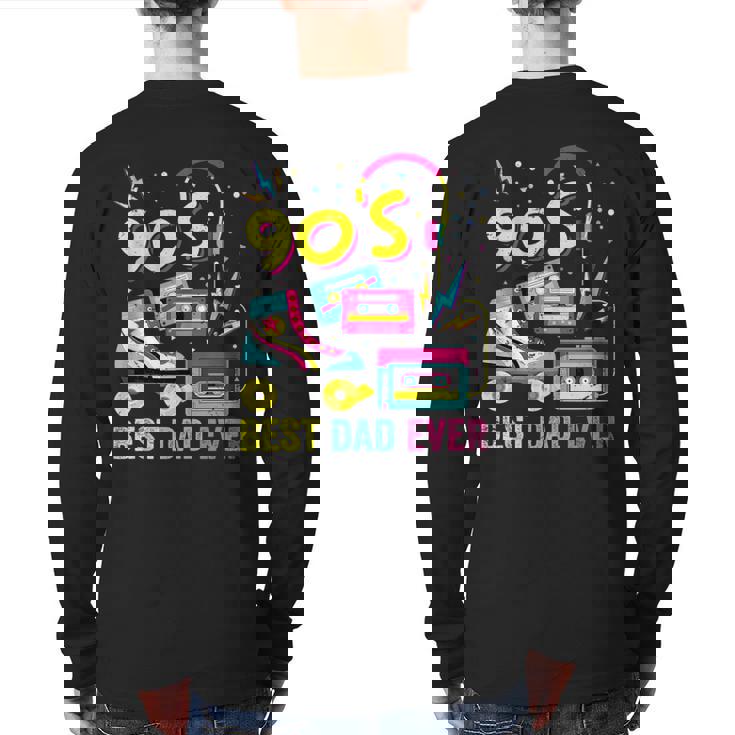90S Dad 1990S Fashion Nineties Theme Outfit Fathers Day 90'S 90S Vintage s Back Print Long Sleeve T-shirt