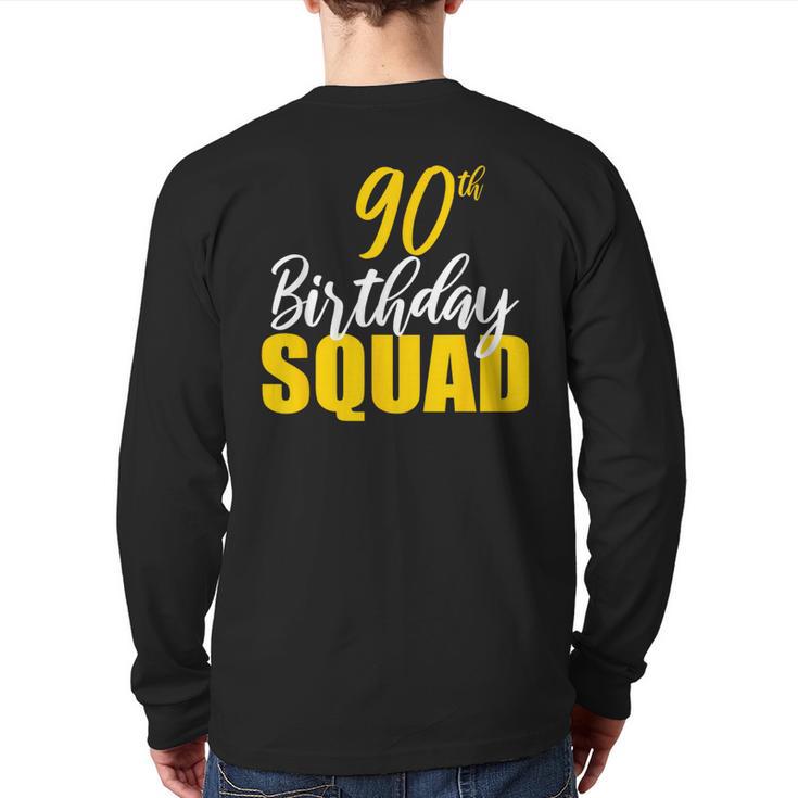 90Th Happy Birthday Squad Party Bday Family Group Reunion Back Print Long Sleeve T-shirt