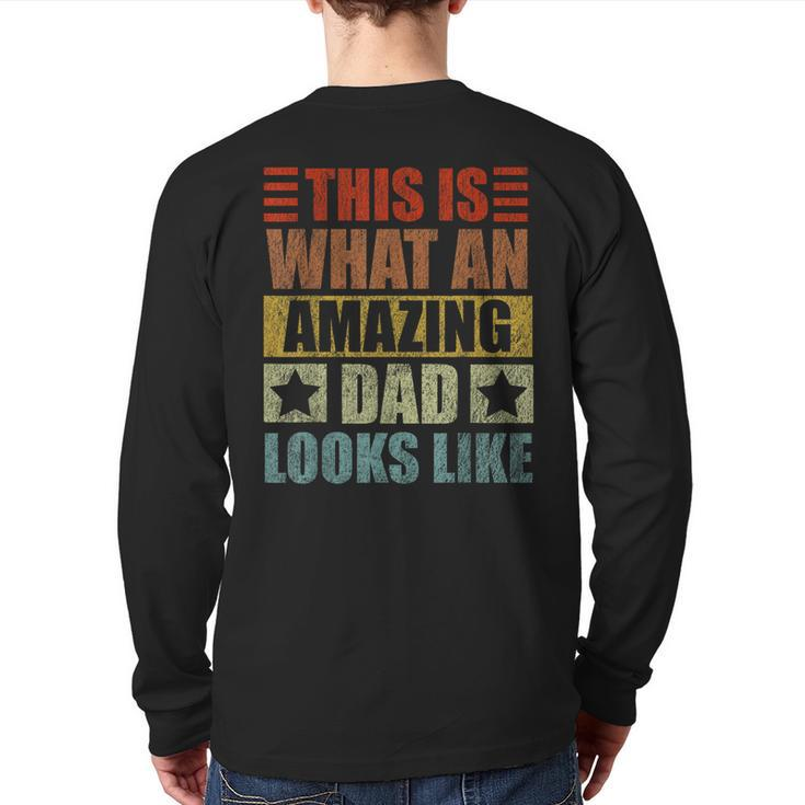 This Is What An Amazing Dad Looks Like Fathers Day Back Print Long Sleeve T-shirt