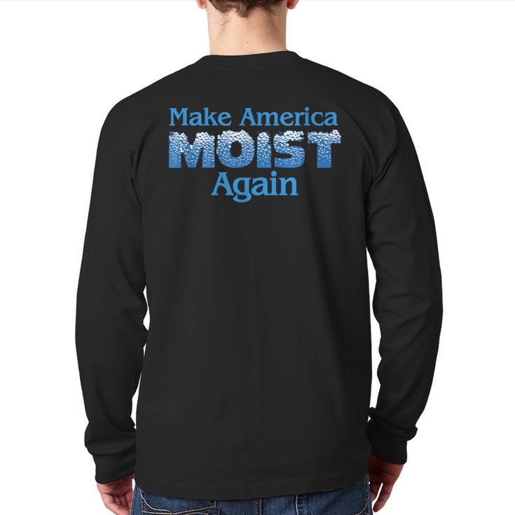 Make America Moist Again Back Print Long Sleeve T-shirt