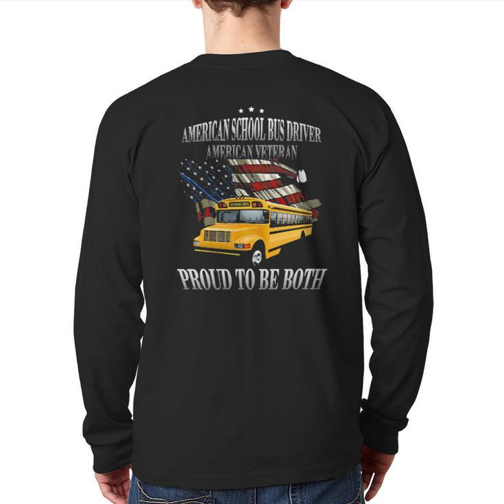 American School Bus Driver American Veteran Proud To Be Both Tee S Back Print Long Sleeve T-shirt