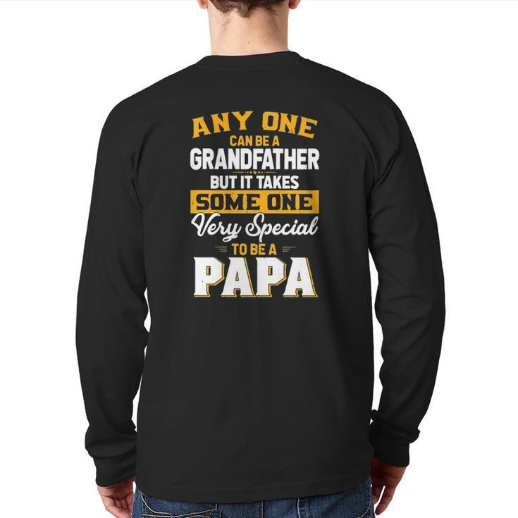 Anyone Can Be A Grandfather But Very Special To Be A Papa Back Print Long Sleeve T-shirt