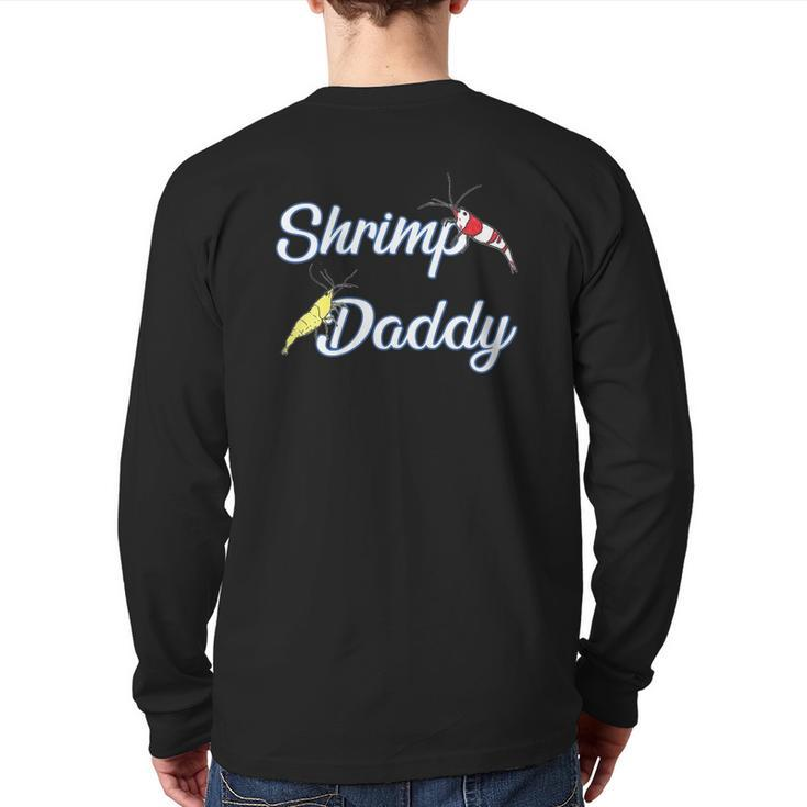 Aquarium Shrimp Daddy Aquascaping Father's Day Back Print Long Sleeve T-shirt