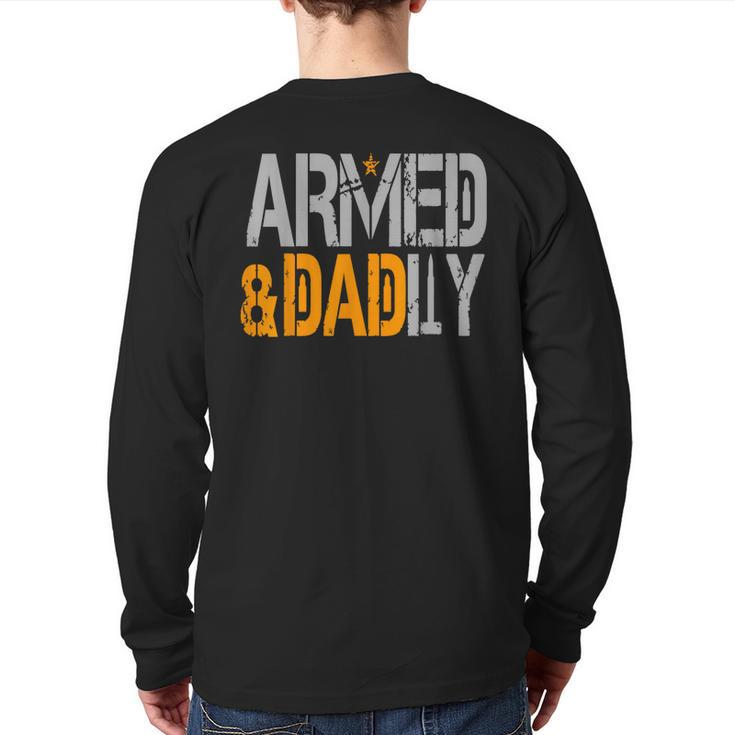 Armed And Dadly Deadly Father For Fathers Day 2023 Back Print Long Sleeve T-shirt