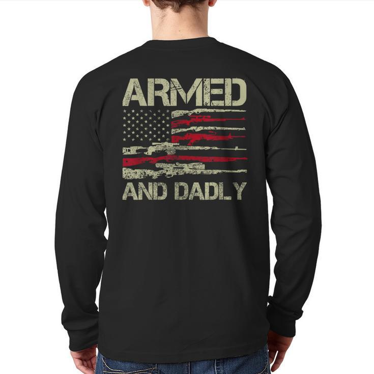 Armed And Dadly Deadly Father For Fathers Day Usa Flag Back Print Long Sleeve T-shirt