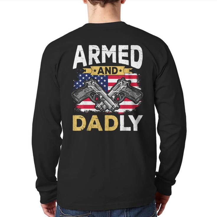 Armed And Dadly Deadly Father Usa Flag Fathers Day Back Print Long Sleeve T-shirt