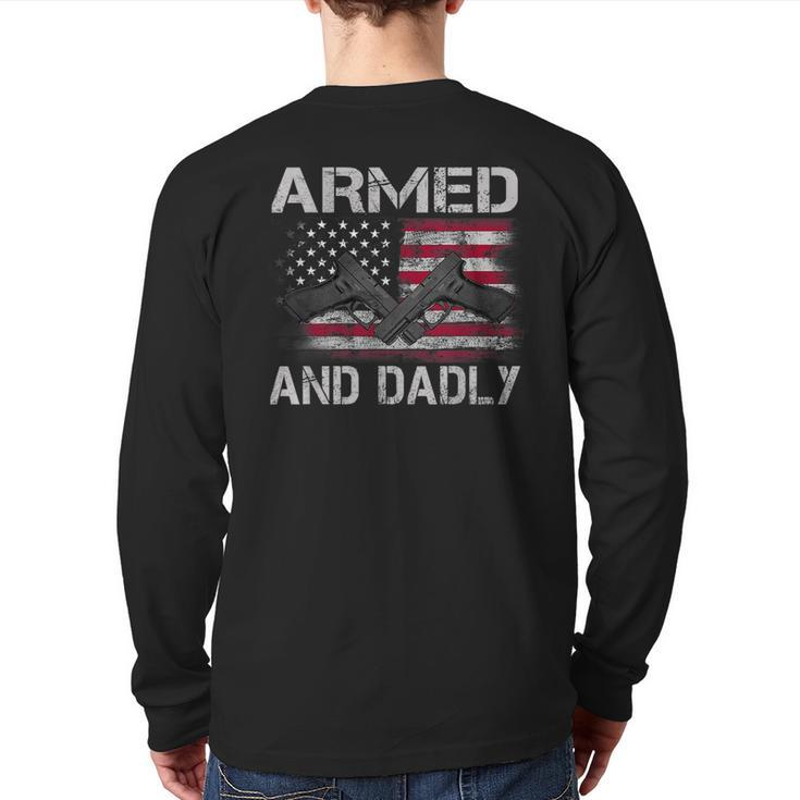 Armed And Dadly Gun Lover Dad Usa Flag Father's Day Back Print Long Sleeve T-shirt