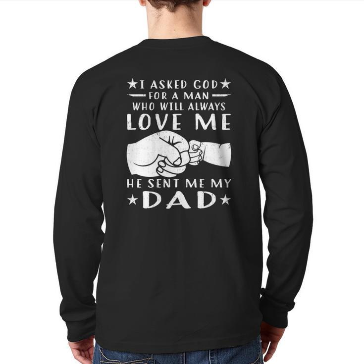 I Asked God For A Man Love Me He Sent My Dad Back Print Long Sleeve T-shirt
