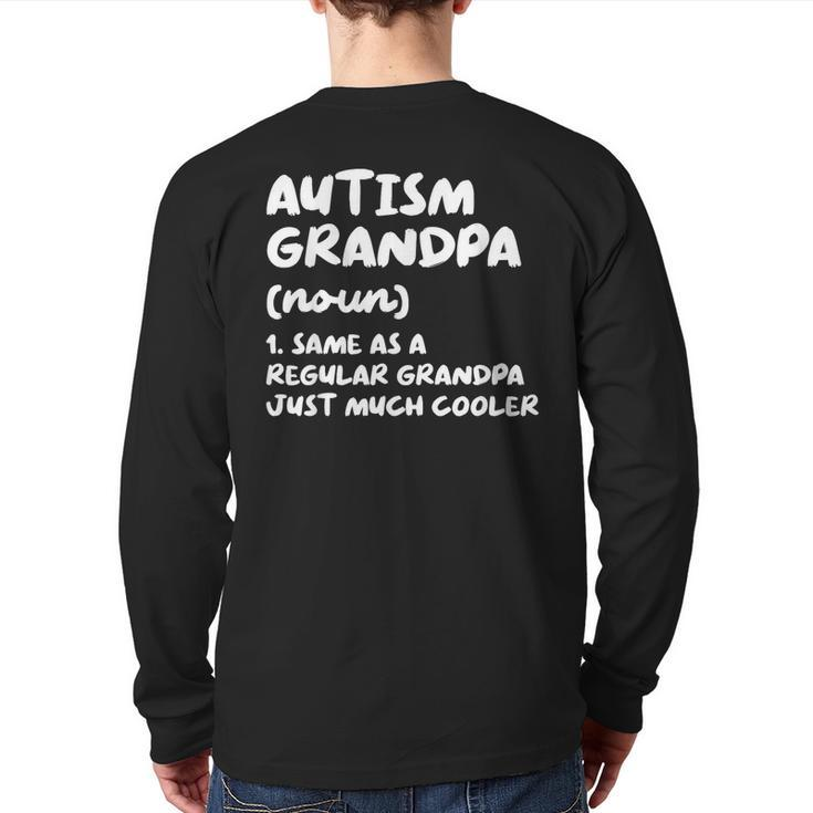 Autism Grandpa Definition Back Print Long Sleeve T-shirt