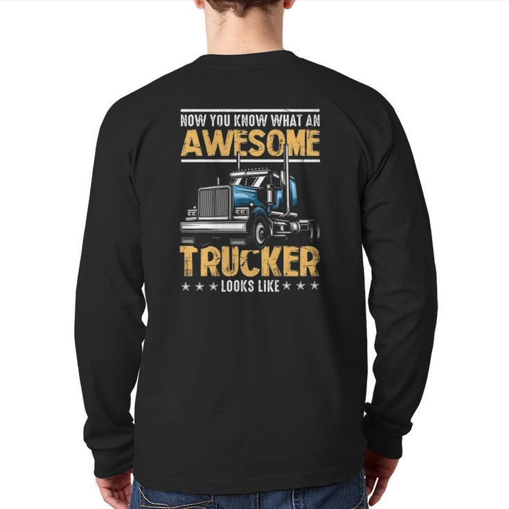 Awesome Trucker Semi Truck Driver 18 Wheeler Mechanic Back Print Long Sleeve T-shirt