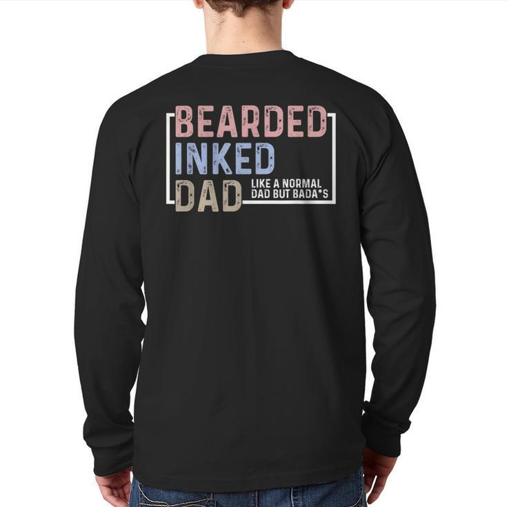 Bearded Inked Dad Papa Daddy Stepdad Father Husband Family Back Print Long Sleeve T-shirt