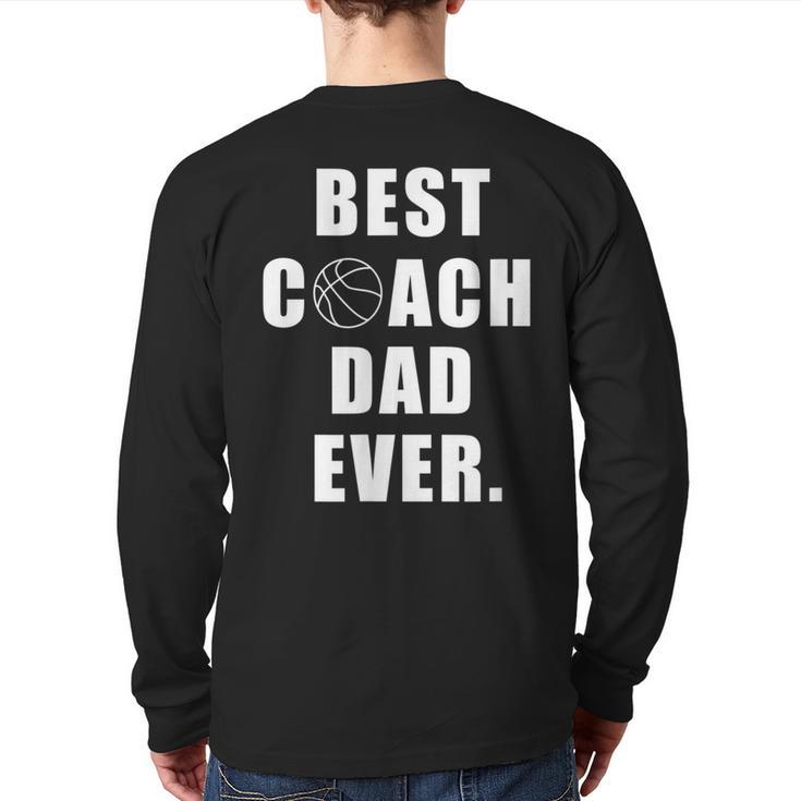 Best Basketball Coach Dad Ever Coach Back Print Long Sleeve T-shirt