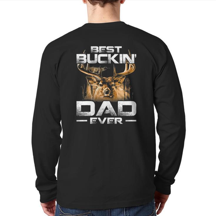 Best Buckin' Dad Ever Deer Hunting Bucking Father Back Print Long Sleeve T-shirt