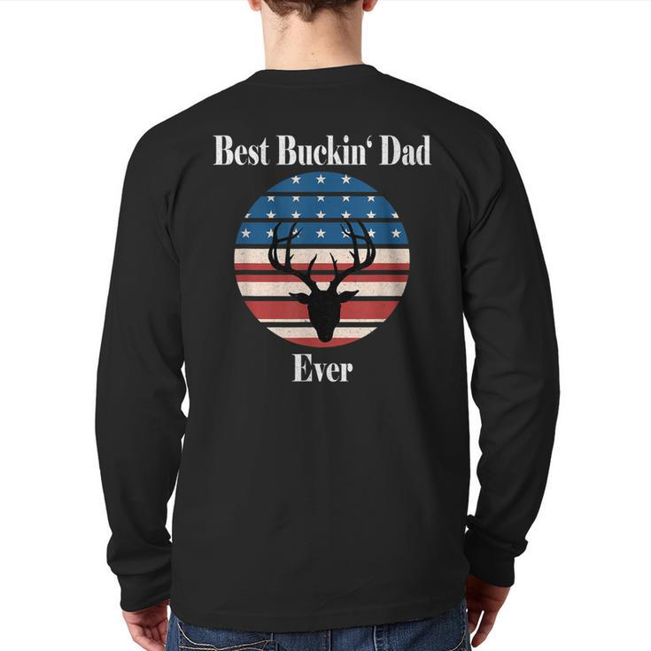 Best Buckin Dad Ever  Deer Hunter Cool Hunting Back Print Long Sleeve T-shirt