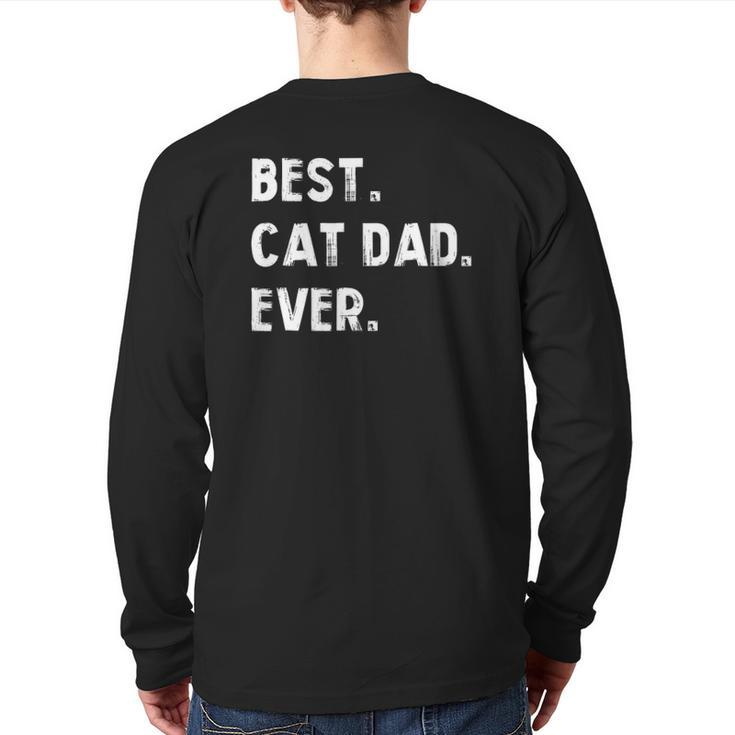 Best Cat Dad Ever Proud Cat Dad Back Print Long Sleeve T-shirt