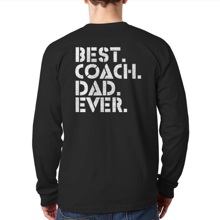 Best Coach Dad Ever Sports Best Father's Day Back Print Long Sleeve T-shirt