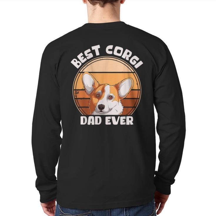 Best Corgi Dad Ever Corgi Dog Lover Corgi Dog Owner Back Print Long Sleeve T-shirt