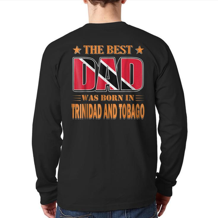 The Best Dad Was Born In Trinidad And Tobago Back Print Long Sleeve T-shirt