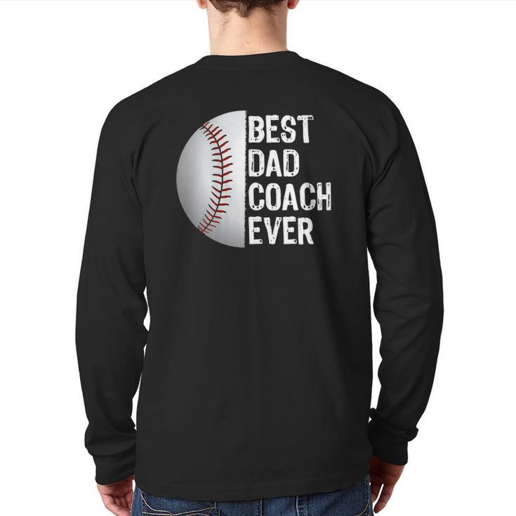 Best Dad Coach Ever Baseball Tee For Sport Lovers Back Print Long Sleeve T-shirt