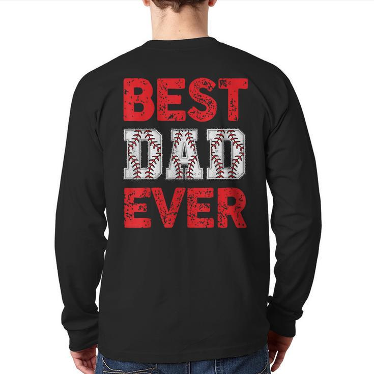 Best Dad Ever Baseball Dad And Softball Fathers Day Cool Back Print Long Sleeve T-shirt