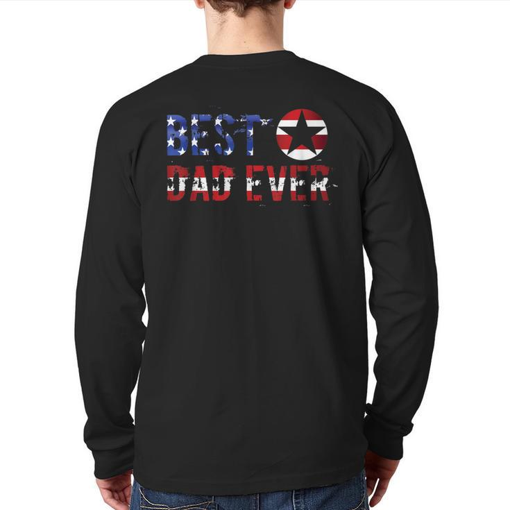 Best Dad Ever Patriotic Stars And Stripes Back Print Long Sleeve T-shirt