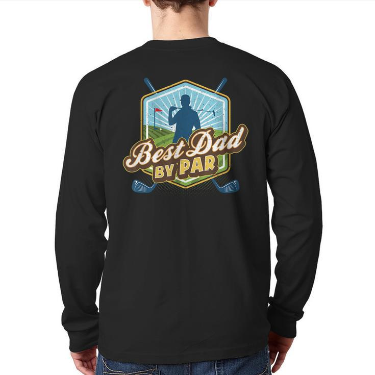 Best Dad By Par Fathers Day For Dad Golf Back Print Long Sleeve T-shirt