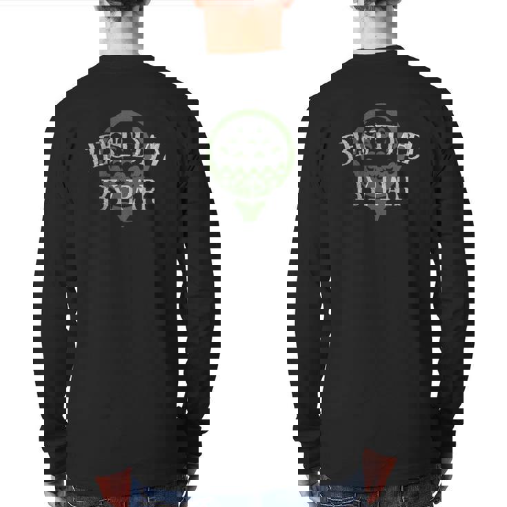 Best Dad By Par Father's Day Golf Lover Papa Golfer Back Print Long Sleeve T-shirt Best Dad By Par Father's Day Golf Lover Papa Golfer Back Print Long Sleeve T-shirt