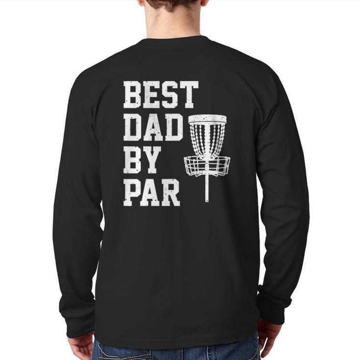 Best Dad By Par Disc Golf Back Print Long Sleeve T-shirt